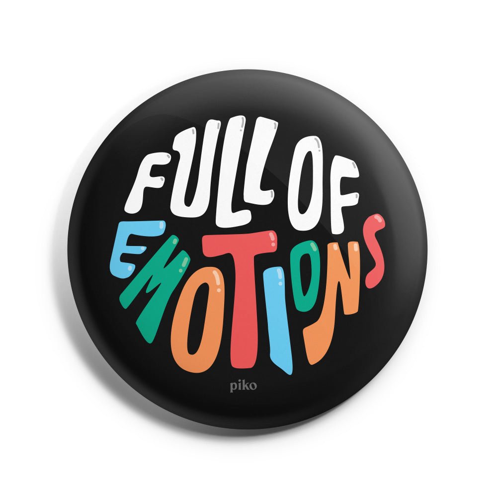 Badge + Fridge Magnet / Full Of Emotions - The Piko Shop