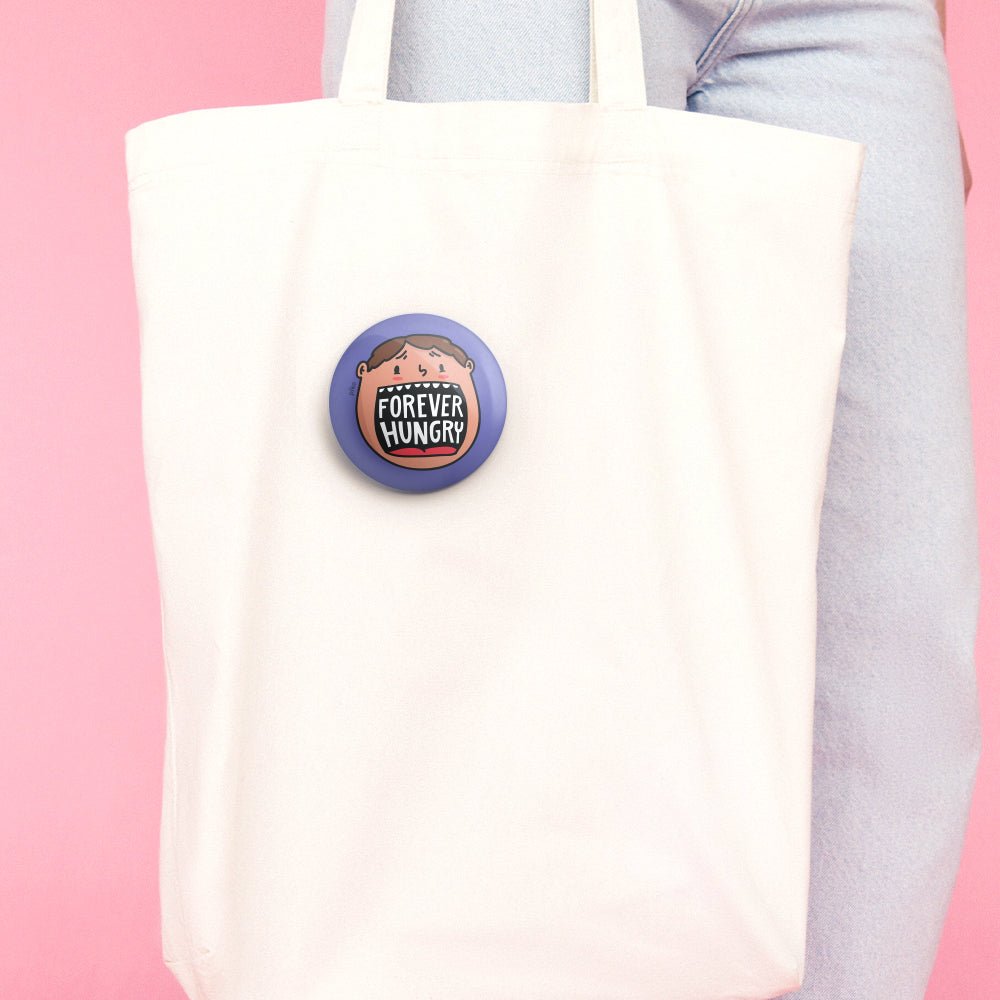 Badge + Fridge Magnet / Hungry - The Piko Shop