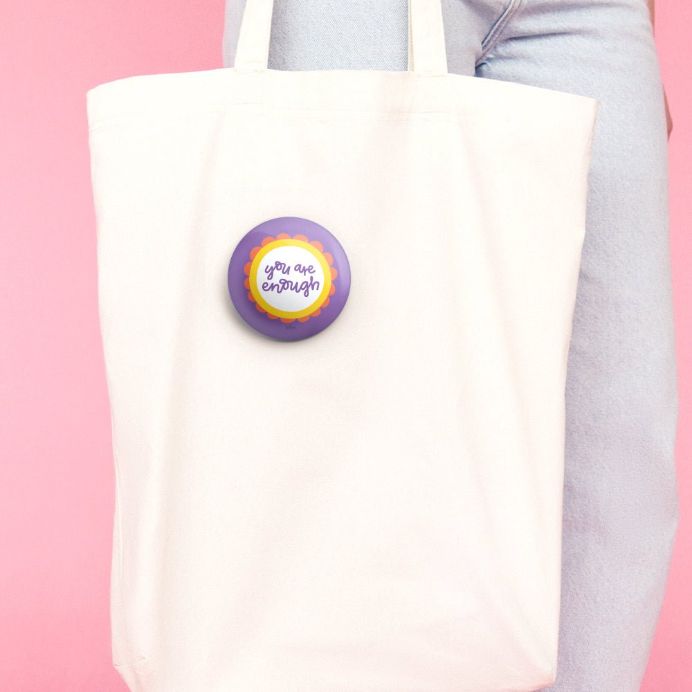 Badge + Fridge Magnet / You Are Enough - The Piko Shop
